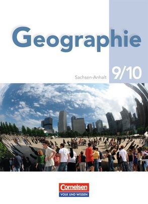 Geografie – Sachsen-Anhalt – 9./10. Schuljahr von Breitbach,  Thomas, Buder,  Margret, Ernst,  Christian-Magnus, Hoppe-Jackowski,  Cecilia, Koch,  Rainer, Kühnen,  Frank Velix, Kulke,  Elmar, Weinert,  Gudrun