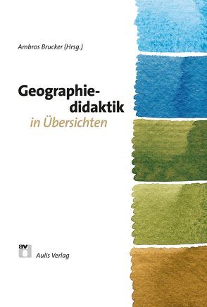 Geographie allgemein / Geographiedidaktik in Übersichten von Brucker,  Ambros, Flath,  Martina, Geiger,  Michael, Hoffmann,  Reinhard, Hoffmann,  Thomas, Köck,  Peter