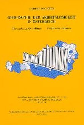 Geographie der Arbeitslosigkeit in Österreich von Richter,  Ulrike