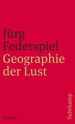 Geographie der Lust von Federspiel,  Jürg