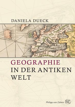 Geographie in der antiken Welt von Dueck,  Daniela