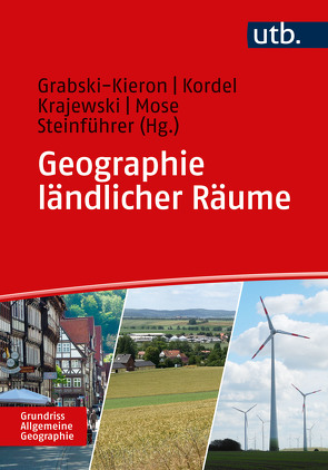 Geographie ländlicher Räume von Grabski-Kieron,  Ulrike, Kordel,  Stefan, Krajewski,  Christian, Mose,  Ingo, Steinführer,  Annett