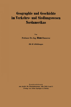 Geographie und Geschichte im Verkehrs- und Siedlungswesen Nordamerikas von Blum,  NA