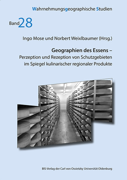 Geographien des Essens von Mose,  Ingo, Weixlbaumer,  Norbert