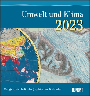 Geographisch-Kartographischer Kalender 2023 – Umwelt und Klima – Wand-Kalender mit historischen Landkarten – 45 x 48 cm