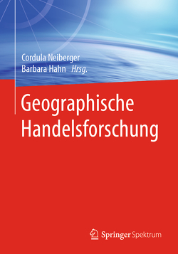 Geographische Handelsforschung von Hahn,  Barbara, Neiberger,  Cordula