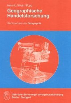 Geographische Handelsforschung von Heinritz,  Günter, Klein,  Kurt E, Popp,  Monika