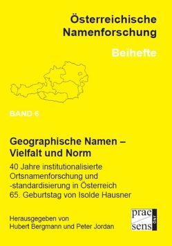 Geographische Namen – Vielfalt und Norm von Bergmann,  Hubert, Jordan,  Peter