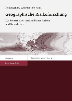 Geographische Risikoforschung von Egner,  Heike, Pott,  Andreas