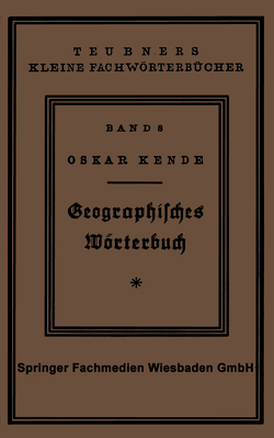 Geographisches Wörterbuch von Kende,  Dr. Oskar