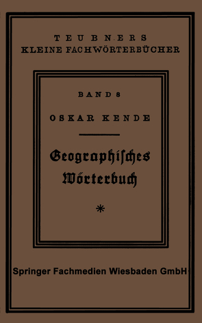 Geographisches Wörterbuch von Kende,  Dr. Oskar