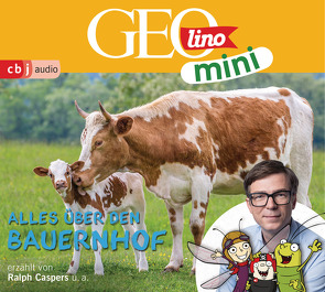 GEOLINO MINI: Alles über den Bauernhof von Bross,  Martin, Caspers,  Ralph, Dähn,  Mayke, Dax,  Eva, Griem,  Roland, Groger,  Melanie, Horeyseck,  Julian, Kammerhoff,  Heiko, Ronte-Versch,  Jana, Versch,  Oliver