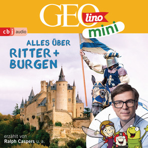 GEOLINO MINI: Alles über Ritter und Burgen von Bross,  Martin, Caspers,  Ralph, Dähn,  Mayke, Dax,  Eva, Griem,  Roland, Groger,  Melanie, Horeyseck,  Julian, Kammerhoff,  Heiko, Ronte-Versch,  Jana, Versch,  Oliver