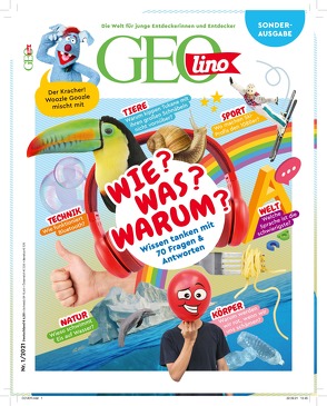 GEOlino Sonderheft 1/2021 – Wie? Was? Warum? Wissen tanken mit 70 Fragen & Antworten von Wetscher,  Rosa