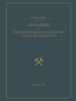 Geologie des Niederrheinisch-Westfälischen Steinkohlengebietes von Breddin,  H., Gothan,  W., Hirmer,  M., Hoffmann,  E, Keller,  G., Kühlwein,  F. L., Kukuk,  Paul, Oberste-Brink,  K., Schmidt,  H, Schröder,  Fr., Wehrli,  H., Winter,  H., Wolansky,  D.