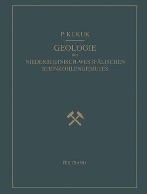 Geologie des Niederrheinisch-Westfälischen Steinkohlengebietes von Breddin,  H., Gothan,  W., Hirmer,  M., Hoffmann,  E, Keller,  G., Kühlwein,  F. L., Kukuk,  Paul, Oberste-Brink,  K., Schmidt,  H, Schröder,  Fr., Wehrli,  H., Winter,  H., Wolansky,  D.