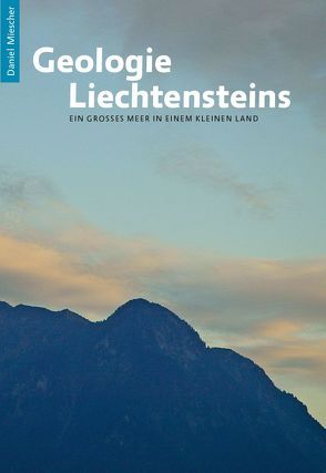 Geologie Liechtensteins von Miescher,  Daniel