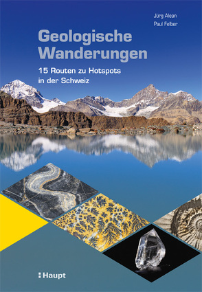 Geologische Wanderungen von Alean,  Jürg, Felber,  Paul