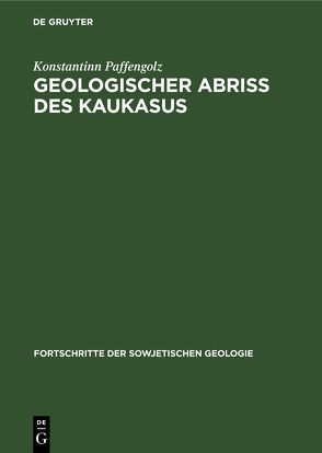 Geologischer Abriss des Kaukasus von Paffengolz,  Konstantinn, Tesche,  H.-J.