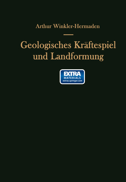 Geologisches Kräftespiel und Landformung von Winkler-Hermaden,  Arthur