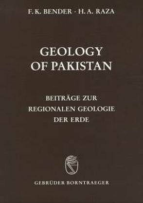 Geology of Pakistan von Bannert,  D, Barthel,  F, Bender,  Friedrich H, Fohse,  H, Porth,  H, Raza,  Hilal A