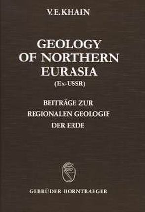 Geology of the USSR / Geology of Northern Eurasia (Ex-USSR) von Khain,  Victor E