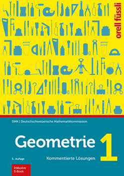 Geometrie 1 – Kommentierte Lösungen von Graf,  Michael, Klemenz,  Heinz