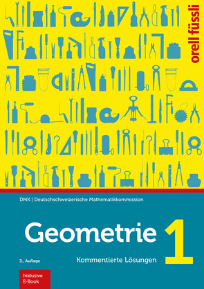 Geometrie 1 – Kommentierte Lösungen von Graf,  Michael, Klemenz,  Heinz