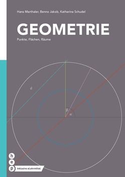 Geometrie (Print inkl. eLehrmittel) von Jakob,  Benno, Marthaler,  Hans, Schudel-Meyer,  Margrit und Kurt