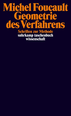 Geometrie des Verfahrens von Bischoff,  Michael, Brühmann,  Horst, Defert,  Daniel, Ewald,  François, Foucault,  Michel, Gehring,  Petra, Gondek,  Hans-Dieter, Hörisch-Helligrath,  Renate, Kocyba,  Hermann, Köppen,  Ulrich, Lagrange,  Jacques, Schröder,  Jürgen