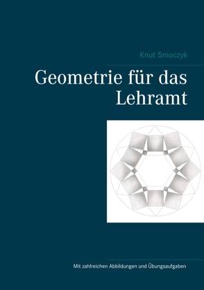 Geometrie für das Lehramt von Smoczyk,  Knut