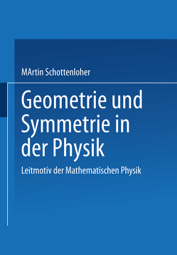 Geometrie und Symmetrie in der Physik von Schottenloher,  Martin