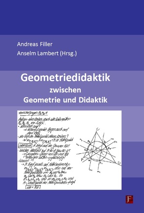 Geometriedidaktik zwischen Geometrie und Didaktik von Filler,  Andreas, Lambert,  Anselm