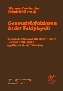 Geometriefaktoren in der Feldphysik von Bensch,  Friedrich, Prochazka,  Werner