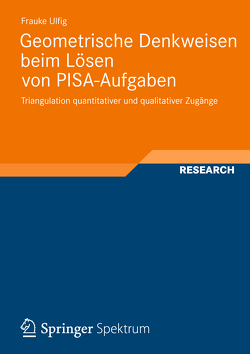 Geometrische Denkweisen beim Lösen von PISA-Aufgaben von Ulfig,  Frauke