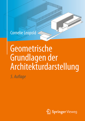 Geometrische Grundlagen der Architekturdarstellung von Leopold,  Cornelie