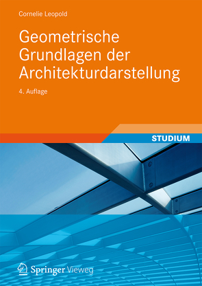 Geometrische Grundlagen der Architekturdarstellung von Leopold,  Cornelie