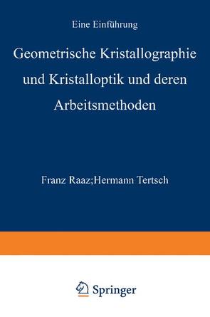 Geometrische Kristallographie und Kristalloptik und deren Arbeitsmethoden von Raaz,  Franz, Tertsch,  Hermann