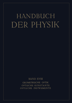 Geometrische Optik. Optische Konstante. Optische Instrumente von Boegehold,  H., Eppenstein,  O., Geiger,  H., Hartinger,  H., Jentzsch,  F., Kessler,  H., Konen,  H., Löwe,  F., Merté,  W., Rohr,  M. von, Scheel,  Karl