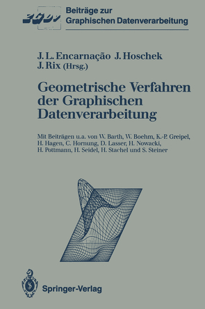 Geometrische Verfahren der Graphischen Datenverarbeitung von Barth,  W., Boehm,  W., Encarnacao,  Jose L., Greipel,  K.-P., Hagen,  H., Hornung,  C., Hoschek,  Josef, Lasser,  D., Nowacki,  H., Pottmann,  H., Rix,  Joachim, Seidel,  H., Stachel,  H., Steiner,  S.