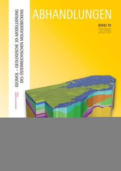 GeoMol – Geologische 3D-Modellierung des österreichischen Molassebeckens und Anwendungen in der Hydrogeologie und Geothermie im Grenzgebiet von Oberösterreich und Bayern von Bottig,  Magdalena, Brüstle,  Anna Katharina, Casper,  Susanne, Diepolder,  Gerold W., Eichkitz,  Christoph, Goldbrunner,  Johann, Götzl,  Gregor, Jud,  Markus, Kolmer,  Christoph, Kriegl,  Christian, Pfleiderer,  Sebastian, Porpaczy,  Clemens, Sachsenhofer,  Reinhard, Schreilechner,  Marcellus, Zosseder,  Kai