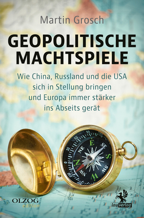 Geopolitische Machtspiele von Grosch,  Martin