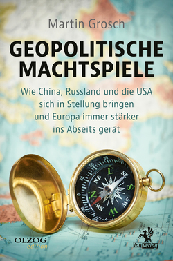 Geopolitische Machtspiele von Grosch,  Martin