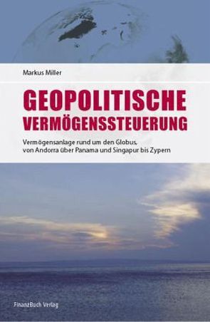 Geopolitische Vermögenssteuerung von Miller,  Markus