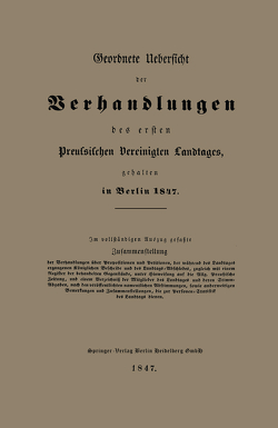 Geordnete Uebersicht der Verhandlungen des ersten Preussischen Vereinigten Landtages, gehalten in Berlin 1847 von Hofmann,  A