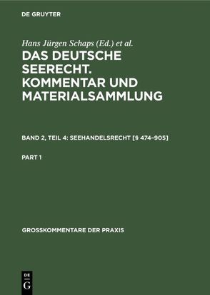 Georg Abraham: Das deutsche Seerecht. Kommentar und Materialsammlung / Seehandelsrecht [§ 474–905] von Abraham,  Georg, Mittelstein,  Max, Schaps,  Hans Jürgen, Sebba,  Julius