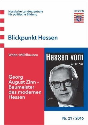 Georg August Zinn – Baumeister des modernen Hessen von Mühlhausen,  Walter