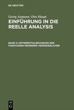 Georg Aumann; Otto Haupt: Einführung in die reelle Analysis / Differentialrechnung der Funktionen mehrerer Veränderlicher von Aumann,  Georg, Haupt,  Otto