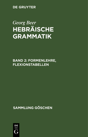 Georg Beer: Hebräische Grammatik / Formenlehre, Flexionstabellen von Beer,  Georg