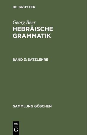 Georg Beer: Hebräische Grammatik / Satzlehre von Beer,  Georg
